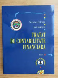 Tratat de contabilitate financiara - Niculae Feleaga  vol.I