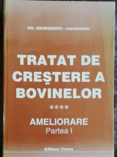 TRATAT DE CRESTERE A BOVINELOR - AMELIORARE PART I - GH.GEORGESCU
