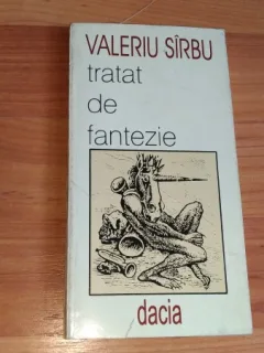 TRATAT DE FANTEZIE - VALERIU SIRBU