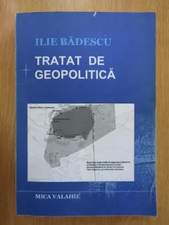 Tratat de geopolitica - Ilie Badescu