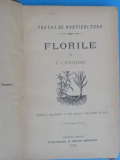Tratat de horticultura. Florile - C.C. Datculescu