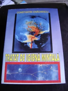 TRATAT DE IGIENA MINTALA - CONSTANTIN ENACHESCU