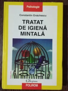 TRATAT DE IGIENA MINTALA - CONSTANTIN ENACHESCU