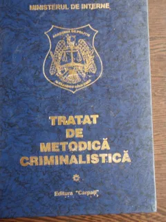 TRATAT DE METODICA CRIMINALISTICA VOL. I