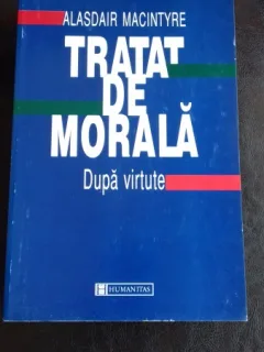 TRATAT DE MORALA - ALASDAIR MACINTYRE
