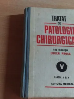 TRATAT DE PATOLOGIE CHIRURGICALA-EUGEN PROCA