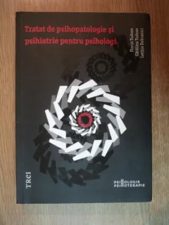 TRATAT DE PSIHOPATOLOGIE SI PSIHIATRIE PENTRU PSIHOLOGI DE FLORIN TUDOSE , CATALINA TUDOSE , LETITIA DOBRANICI