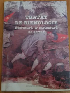 TRATAT DE RIENOLOGIE -LITERATURA SI CARICATURA DE SERTAR-ION D. SIRBU-ION BARBU