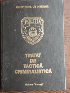 TRATAT DE TACTICA CRIMINALISTICA