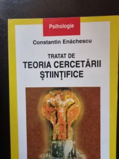 Tratat de Teoria Cercetarii Stiintifice - Constantin Enachescu