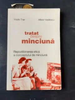 TRATAT DESPRE MINCIUNA, Repozitionarea etica a conceptului de minciuna - VASILE TRAN