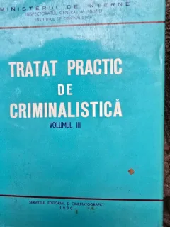 Tratat practic de criminalistica - Vol. III - Octavian Pop, Vasile Lapadusi