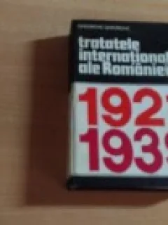 TRATATELE INTERNATIONALE ALE ROMANIEI-GHEORGHE GHEORGHE  VOL.2  1921-1939