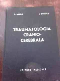 TRAUMATOLOGIA CRANIO-CEREBRALA - C. ARSENI, I. OPRESCU