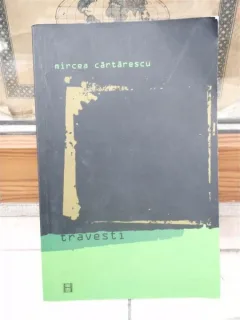 TRAVESTI - MIRCEA CARTARESCU