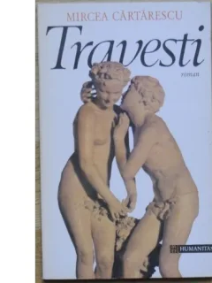 TRAVESTI -  MIRCEA  CARTARESCU roman