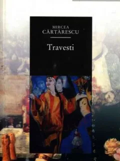 TRAVESTI - MIRCEA CARTARESCU