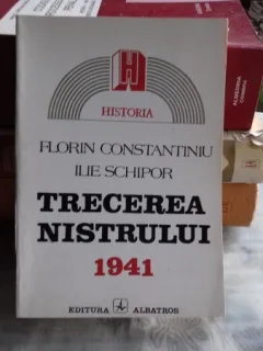 TRECEREA NISTRULUI 1941 - FLORIN CONSTANTINIU