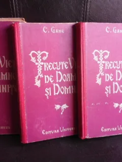 Trecute vieti de doamne si domnite - C. Gane  3 volume