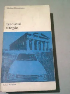 TRECUTUL UTOPIC - NIKOLAUS HIMMELMANN