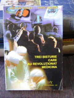 TREI BISTURIE CARE AU REVOLUTIONAT MEDICINA - ARCADIE PERCEK