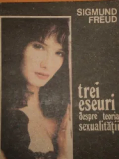 TREI ESEURI DESPRE TEORIA SEXUALITATII - SIGMUND FREUD