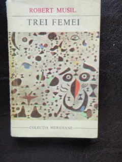 TREI FEMEI - ROBERT MUSIL