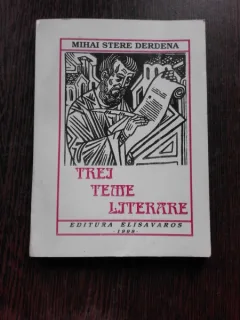 TREI TEME LITERARE - MIHAI STERE DERDENA (CU DEDICATIA AUTORULUI PENTRU MIOARA AVRAM)