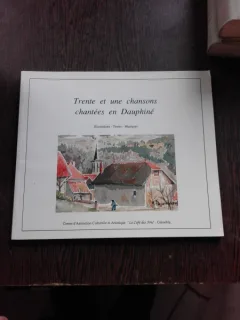 TRENTE ET UNE CHANSONS CHANTEES EN DAUPHINE  (TEXT IN LIMBA FRANCEZA)
