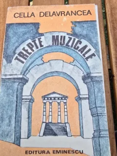 TREPTE MUZICALE - CELLA DELAVRANCEA