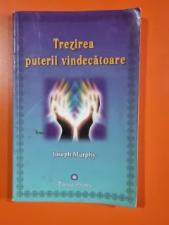 Trezirea puterii vindecatoare - Joseph Murphy