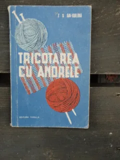 TRICOTAJE CU ANDRELE / Z.S. GAI-GULIANA
