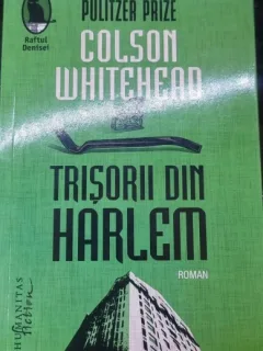 Trisorii din Harlem - Colson Whitehead