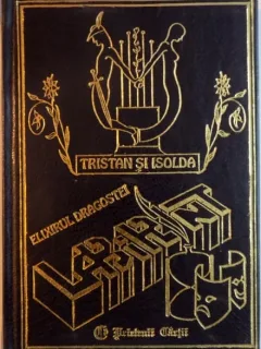 TRISTAN SI ISOLDA , ELIXIRUL DRAGOSTEI de GABRIELA DOBRISAN