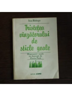 Tristetea vinzatorului de sticle goale , Ion Baiescu