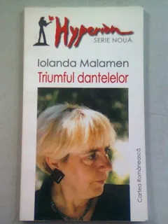 TRIUMFUL DANTELELOR - IOLANDA MALAMEN
