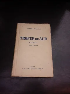 TROFEE DE AUR, POEZII 1923-1936 – GABRIEL DRAGAN (CU DEDICATIA AUTORULUI)