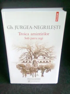 TROICA AMINTIRILOR SUB PATRU REGI , GH. JURGEA-NEGRILESTI