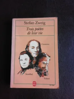 Trois poetes de leur vie, Casanova, Stendhal, Tolstoi - Stefan Zweig  (carte in limba franceza)