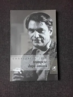 TROMPETE DUPA-AMIAZA - CONSTANTIN TOIU