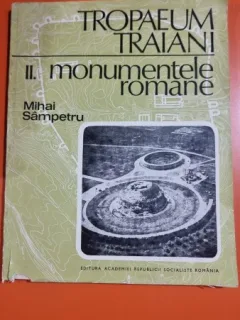 Tropaeum Traiani, II Monumentele romane - Mihai Sampetru