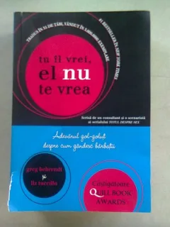 TU IL VREI , EL NU TE VREA - GREG BEHRENDT , LIZ TUCCILLO