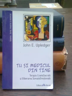Tu si medicul din tine - John E. Upledger