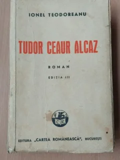 TUDOR CEAUR ALCAZ - IONEL TEODOREANU