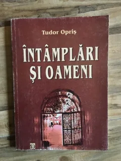 Tudor Opris - Intamplari si Oameni