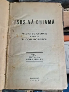 Tudor Popescu - Isus va Cheama. Predici de chemare Vol. I Editia a III-a