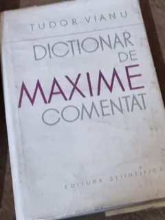 Tudor Vianu - Dictionar de Maxime Comentat