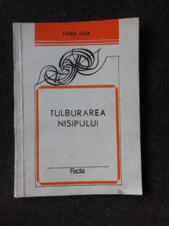 TULBURAREA NISIPULUI - HORIA GUIA  (CU DEDICATIA AUTORULUI PENTRU POETUL VASILE ZAMFIR)