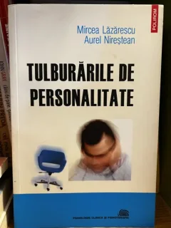 Tulburarile de personalitate - Mircea Lazarescu, Aurel Nirestean