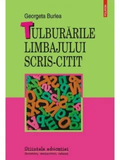 TULBURARILE LIMBAJULUI SCRIS-CITIT - GEORGETA BURLEA